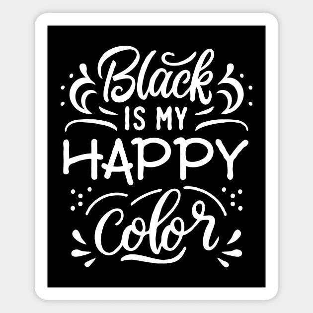 Black Is My Happy Color, Black Color Lovers Magnet by Chrislkf